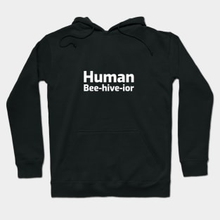 Human Bee-hive-ior Hoodie